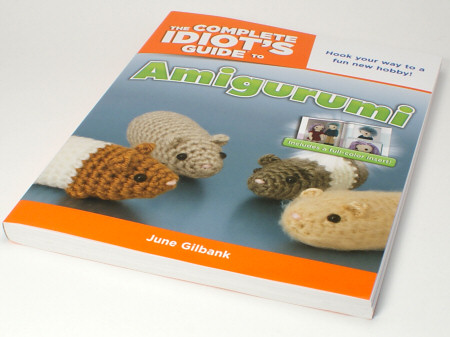 The Complete Idiot's Guide to Amigurumi by June Gilbank