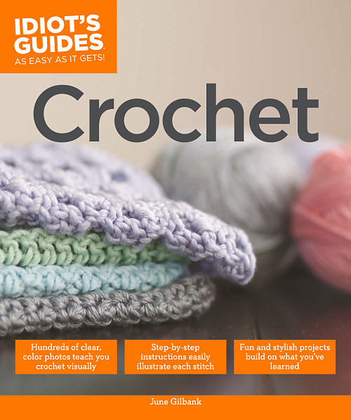 Idiot's Guides: Crochet by June Gilbank