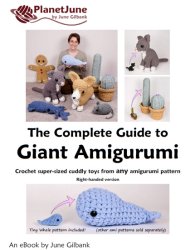 The Complete Guide to Giant Amigurumi - a crochet ebook by June Gilbank