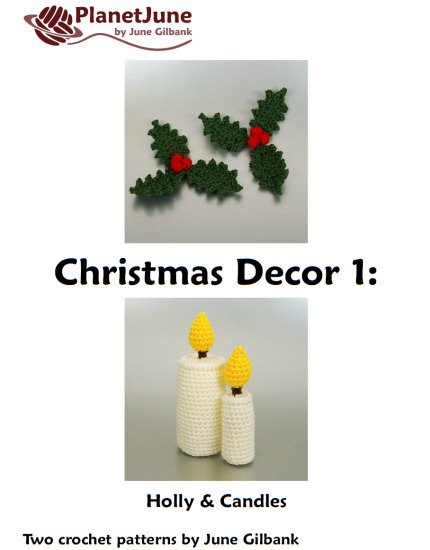 (image for) Christmas Decor Set 1: Holly & Candles crochet patterns - Click Image to Close