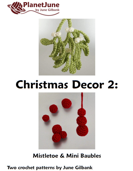 Christmas Decor Set 2: Mistletoe & Mini Baubles crochet patterns - Click Image to Close
